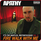 Apathy - It's The Bootleg, Muthafuckas! Vol. 3: Fire Walk With Me CD1
