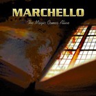 Marchello - The Magic Comes Alive