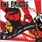 The Briggs - Come All You Madmen