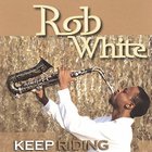Rob White - Keep Riding