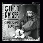 Glenn Kaiser - Cardboard Box