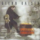 Glenn Kaiser - Spontaneous Combustion
