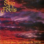 Ship Of Fools - Close Your Eyes (Forget The World)