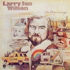 Larry Jon Wilson - New Beginnings (Remastered 2000)