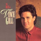 Vince Gill - The Best Of Vince Gill