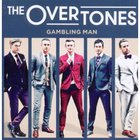 The Overtones - Gambling Man