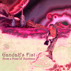 Gandalf's Fist - From A Point Of Existence