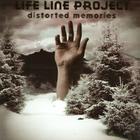Life Line Project - Distorted Memories