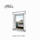 Pilate - Caught By The Window