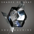 Shades Of Gray - Soul Machine CD1