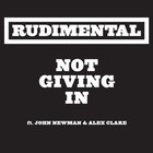 Rudimental - Not Giving In (Feat. John Newman & Alex Clare)