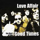 The Love Affair - The Best Of The Good Times