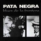 Pata Negra - El Blues De La Frontera (Vinyl)