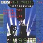 The Tubes - Infomercial- How To Become Tubular