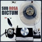 Sub Rosa Dictum - Big (EP)