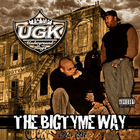 UGK - The Bigtyme Way