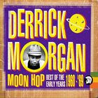Derrick Morgan - Moon Hop - Best Of The Early Years 1960-'69 CD1