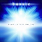 Bassic - Brighter Than The Sun