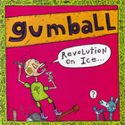 Gumball - Revolution On Ice