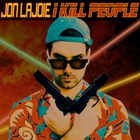 Jon Lajoie - I Kill People