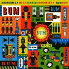 Andromeda Mega Express Orchestra - Bum Bum