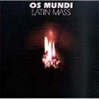 Os Mundi - Latin Mass (Vinyl)