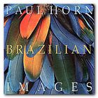 Paul Horn - Brazilian Images (Reissued 1991)