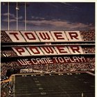 Tower Of Power - We Came To Play (Remastered 1993)