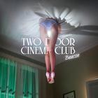 Two Door Cinema Club - Beacon (Deluxe Edition) CD1