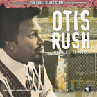 Otis Rush - Troubles, Troubles (Vinyl)