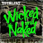 Totalfat - Wicked And Naked