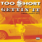 Too Short - Gettin' It (Album Number Ten)