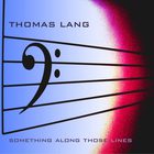 Thomas Lang - Something Along Those Lines