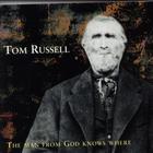 Tom Russell - The Man From God Knows Where