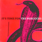 The Peacocks - It's Time For…
