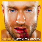 Cazwell - Watch My Mouth