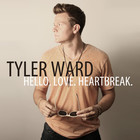 Tyler Ward - Hello. Love. Heartbreak. (EP)