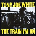 Tony Joe White - The Train I'm On (Vinyl)
