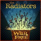 The Radiators - Wild & Free CD1
