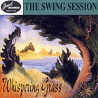 The Swing Session - Whispering Grass