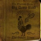 The Reverend Peyton's Big Damn Band - The Gospel Album