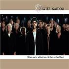 Xavier Naidoo - Was Wir Alleine Nicht Schaffen (CDS)