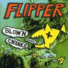 Flipper - Blow'n Chunks