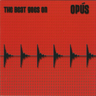 Opus - The Beat Goes On