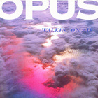 Opus - Walkin' On Air