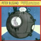 Peter Blegvad - Choices Under Pressure