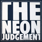 The Neon Judgement - The Neon Judgement 1981-1984
