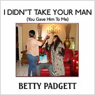 Betty Padgett - Didn't Take Your Man