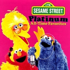Sesame Street - Platinum: All-Time Favorites