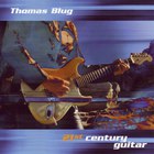 Thomas Blug - 21st Century Guitar